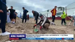 KAYSERİ BÜYÜKŞEHİR’DEN YEŞİL SEFERBERLİK 1 150 FİDAN TOPRAKLA BULUŞTU