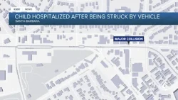Child hospitalized after being struck by vehicle in Santa Barbara