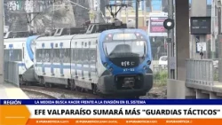 EFE Valparaíso sumará más "guardias tácticos" para evitar la evasión tras exitoso plan piloto