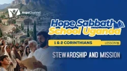 STEWARDSHIP AND MISSION | LESSON 11 | HOPE SABBATH SCHOOL UGANDA