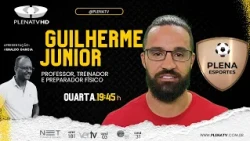 PLENA ESPORTES PROGRAM WITH GUILHERME JUNIOR
