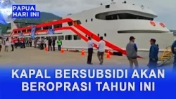 PAPUA PROVINCIAL GOVERNMENT TARGETS SUBSIDIZED SHIPS TO OPERATE BY 2026