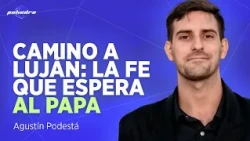 Road to Luján: the faith awaiting the Pope