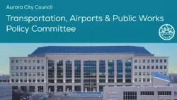 Transportation, Airports and Public Works Policy Committee - July 2026