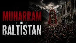 The Shia Of Skardu - Muharram in Baltistan : The Living Legacy of Imam Hussain (AS)