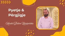 Pytje & Përgjigjie - Hoxhë Driton Zhinipotoku  19.07.2026