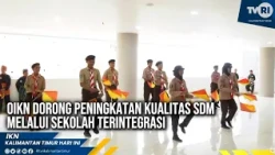 OIKN PUSHES FOR IMPROVED HUMAN RESOURCE QUALITY THROUGH INTEGRATED SCHOOLS | TVRI KALTIM #latestnews