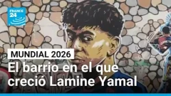 De un barrio de Barcelona a la final del Mundial: los orígenes de Lamine Yamal • FRANCE 24