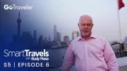 Smart Travels with Rudy Maxa | S5E6 | Shanghai