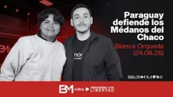 Paraguay defends the Médanos del Chaco – Bianca Orqueda (08/26/24)
