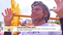 CÍRIO 2024: 232° Cirio de Nossa Senhora de Nazaré: "Perseverar na oração, com Maria, Mãe de Jesus"