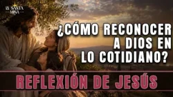 How to Recognize God in Your Daily Life? | Teachings of Jesus