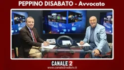 CANALE 2 C'E - AVVOCATO PEPPINO DISABATO