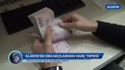 ALANYA’DA EMLAKÇILARDAN HARÇ TEPKİSİ
