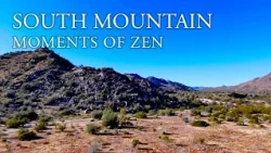 Moments of Zen | South Mountain