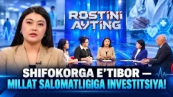 Shifokorga e’tibor — millat salomatligiga investitsiya!  |  ROSTINI AYTING (20.10.2026)