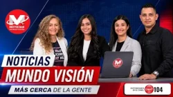 NOTICIERO MUNDO VISIÓN -  06 DE AGOSTO DE 2026