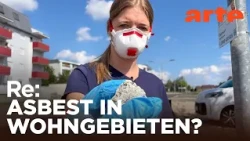 Asbest-Alarm in Österreich | ARTE Re: