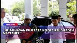 JAMBI NEWS - HELMI HASAN PRAISES RADEN MATTAHER REGIONAL PUBLIC HOSPITAL MANAGEMENT