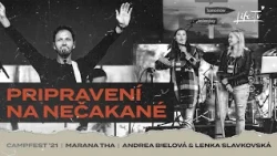 Marana Tha & Andrea Bielová a Lenka Slavkovská: Pripravení na nečakané | CampFest 2021