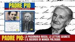PADRE PIO: Italia Betti "pasionaria rossa", le segreto delle lettere e il ricordo di Wanda Poltaska