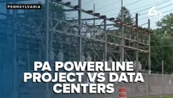 Will data centers impact development of $1.7B powerline project in Pennsylvania?