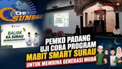 PADANG CITY GOVERNMENT TEST SMART SURAU MABIT PROGRAM TO DEVELOP THE YOUNGER GENERATION