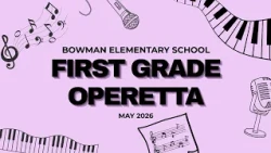Bowman First Grade Operetta - May 15, 2026