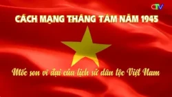 The August Revolution of 1945 - A Great Milestone in Vietnamese National History