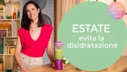 How to stay hydrated in summer: useful tips to avoid dehydration