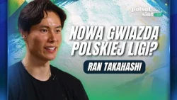 RAN TAKAHASHI SZCZERZE O TRANSFERZE DO POLSKI! "NAJLEPSZA LIGA NA ŚWIECIE" | POLSAT SIATCAST