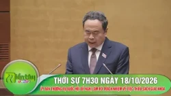 News at 7:30 AM, October 18: National Assembly Standing Committee demands accountability for text...