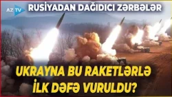 Ukrayna İLK DƏFƏ BU RAKETLƏRLƏ vuruldu? - Rusiyadan ARDICIL ŞİDDƏTLİ ZƏRBƏLƏR – GÜCLÜ DAĞINTILAR