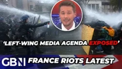 'Left-wing media agenda EXPOSED' Alex Armstrong uncovers bias of French riots