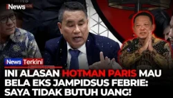 TERUNGKAP! Ini Alasan Hotman Paris Mau Bela Eks Jampidsus Febrie yang Terseret di Korupsi Besar