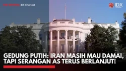 Gedung Putih: Iran Masih Mau Damai, Tapi Serangan AS Terus Berlanjut! | MARKET HIGHLIGHTS