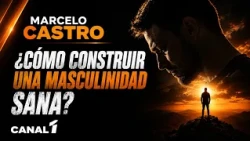 ¿Cómo construir una masculinidad sana? | Marcelo Castro Presenta