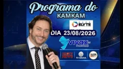PROGRAMA DO KAMKAM 23/08/2026