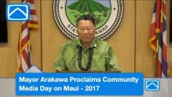 Mayor Arakawa Proclaims Community Media Day on Maui | 2017