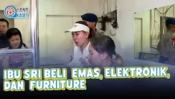 IBU SRI BELI  EMAS, ELEKTRONIK, DAN  FURNITURE | UANG KAGET | EPS.318 (3/4)