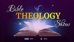 THE BIBLE THEOLOGY || THE BOOK OF HEBREWS CHAPTER 6 (continuation) || 8th August 2026