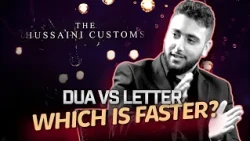 Dua vs Letters: Which Holds True Power? | The Hussaini Customs | EP9
