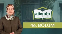 Kadına Yönelik Şiddetle Mücadele - Ailemin Sohbet Günlüğü 46. Bölüm