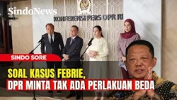 Soal Kasus Febrie, DPR Minta Tak Ada Perlakuan Beda | Sindo Sore | 21/07
