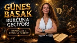 GÜNEŞ BAŞAK BURCUNA GEÇİYOR | KENDİNİ FARKET
