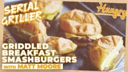 Griddled Breakfast Smashburgers with Matt Moore | Serial Griller