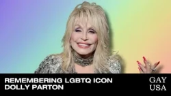 Why Dolly Parton is a True LGBTQ+ Icon | Gay USA 8/26/26