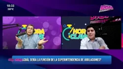 Hora Clave - Primer Bloque  ●La Superintendencia de Jubilaciones  ●La Seguridad Social en Paraguay