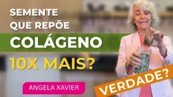 The Seed that replenishes 10x more collagen after 40? Angela Xavier