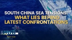 South China Sea tensions: What lies behind latest confrontations